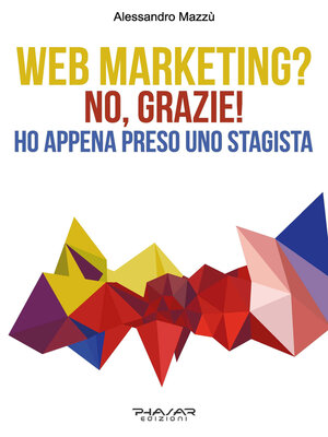 cover image of Web Marketing? No, grazie! Ho appena preso uno stagista